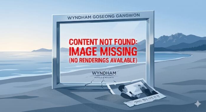 Gemini_Generated_Image_6l47ou6l47ou6l47 Wyndham Goseong Gangwon PR failure, hotel renderings missing, Jungchan Lee Publisher, The Travel News exclusive, hospitality industry critique